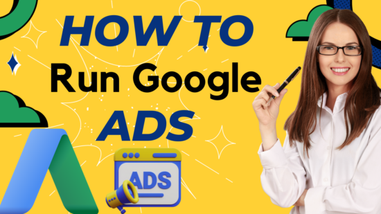How to Run Google Ads Successfully