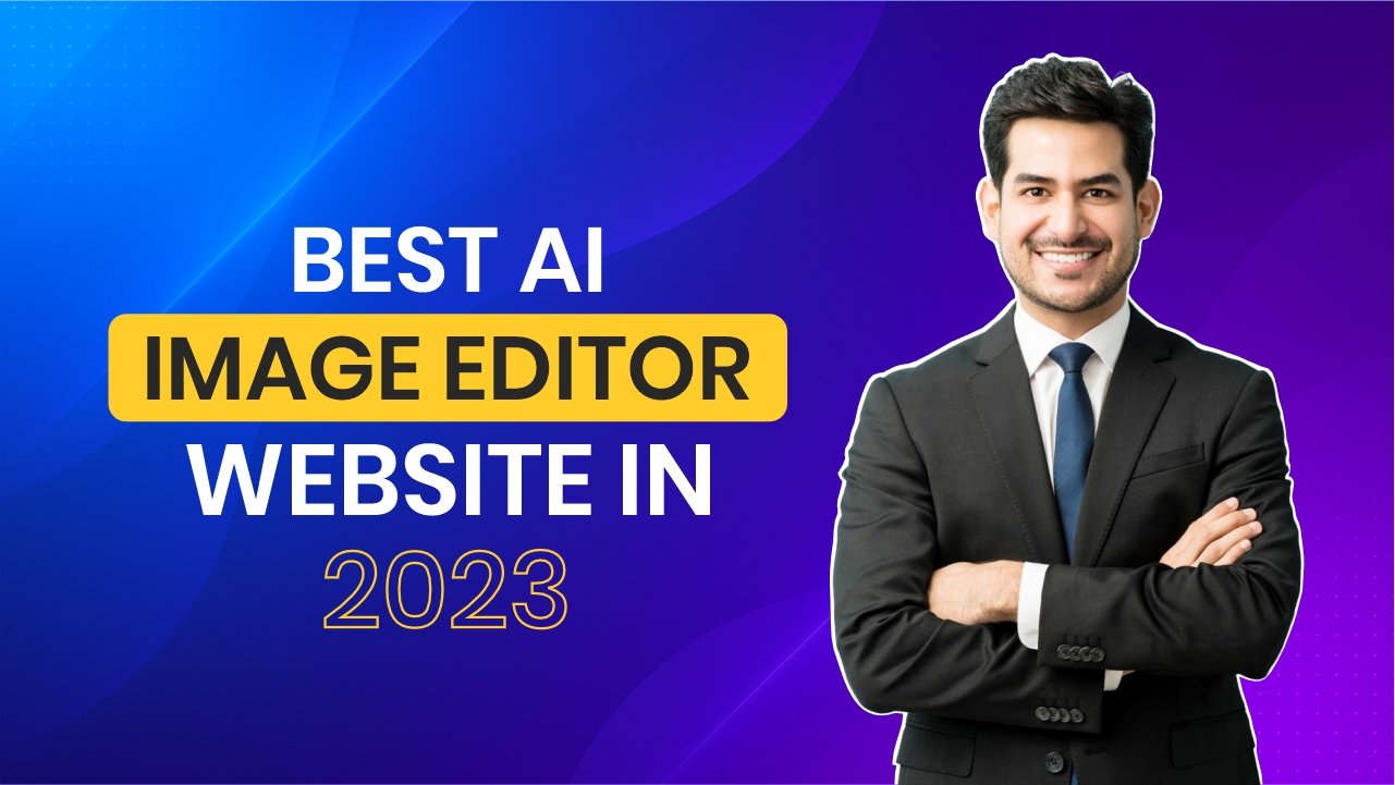 Best AI Image Editor Website in 2023 – Banner with Professional Man in Suit