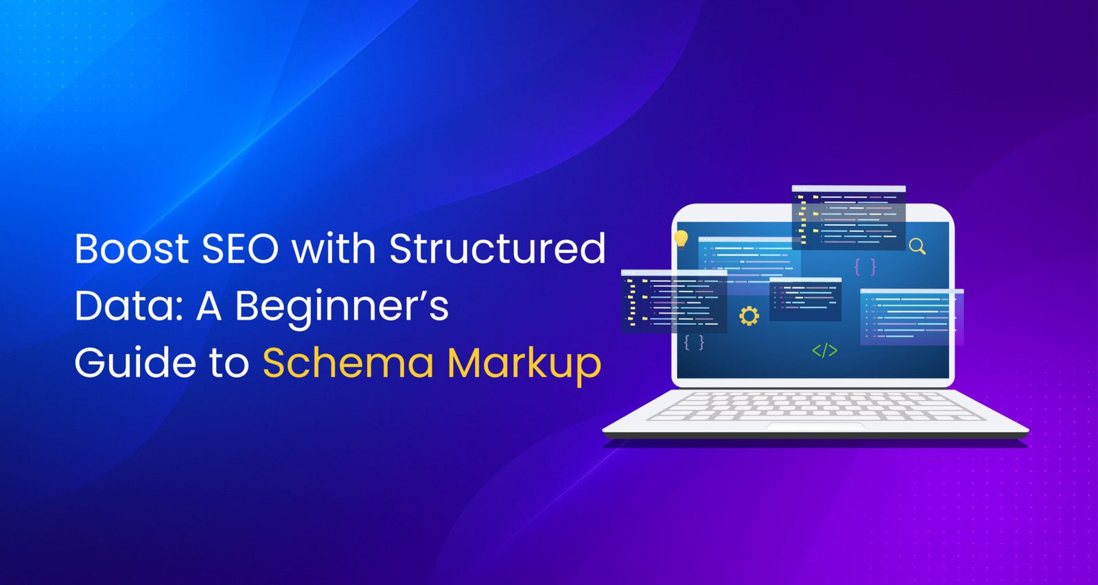 Laptop screen with code blocks illustrating schema markup for SEO on a vibrant blue and purple gradient background