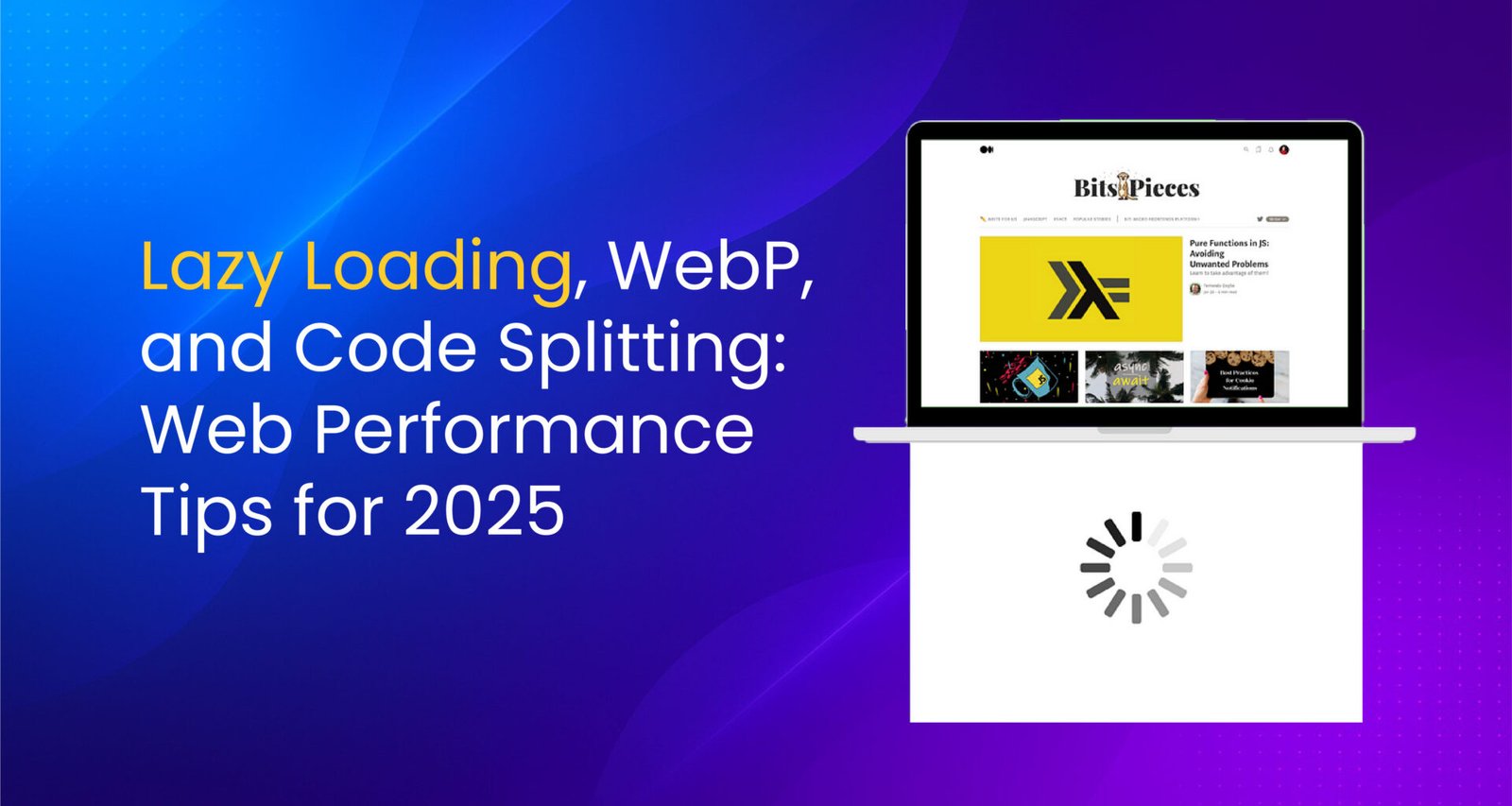 Laptop screen showing a blog with a loading icon below, representing web performance concepts like Lazy Loading, WebP, and Code Splitting.