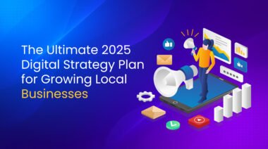 "Illustration of a digital marketing strategy concept with charts, icons, and a person using a megaphone on a smartphone, alongside the title 'The Ultimate 2025 Digital Strategy Plan for Growing Local Businesses' on a blue and purple gradient background."