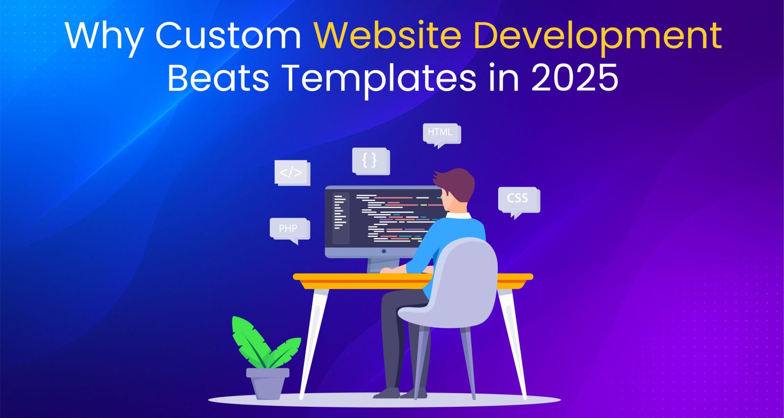 "Illustration showing custom website development vs templates in 2025 with coding environment"