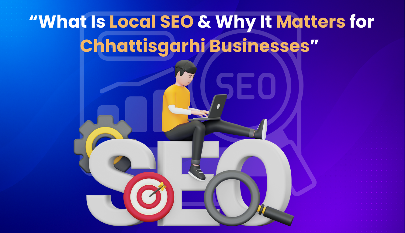 What is Local SEO and Why It Matters for Chhattisgarhi Businesses – Illustration of SEO with laptop, gear, magnifying glass, and target.