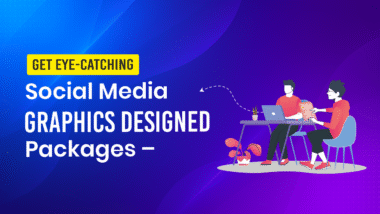 Promotional graphic with bold text “Get Eye-Catching Social Media Graphics Designed Packages” featuring an illustration of two people collaborating at a desk with laptops on a modern gradient background.