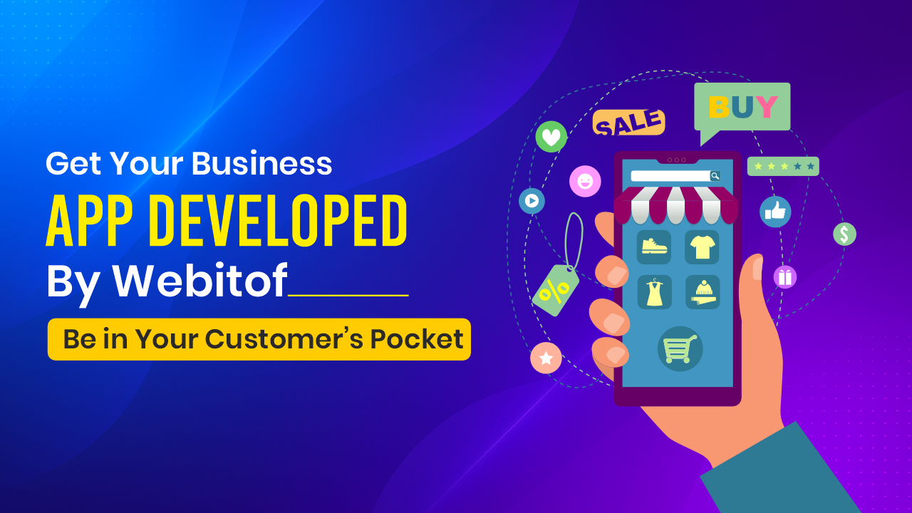 "Promotional banner by Webitof encouraging businesses to get custom apps developed, with a hand holding a smartphone and digital shopping icons."