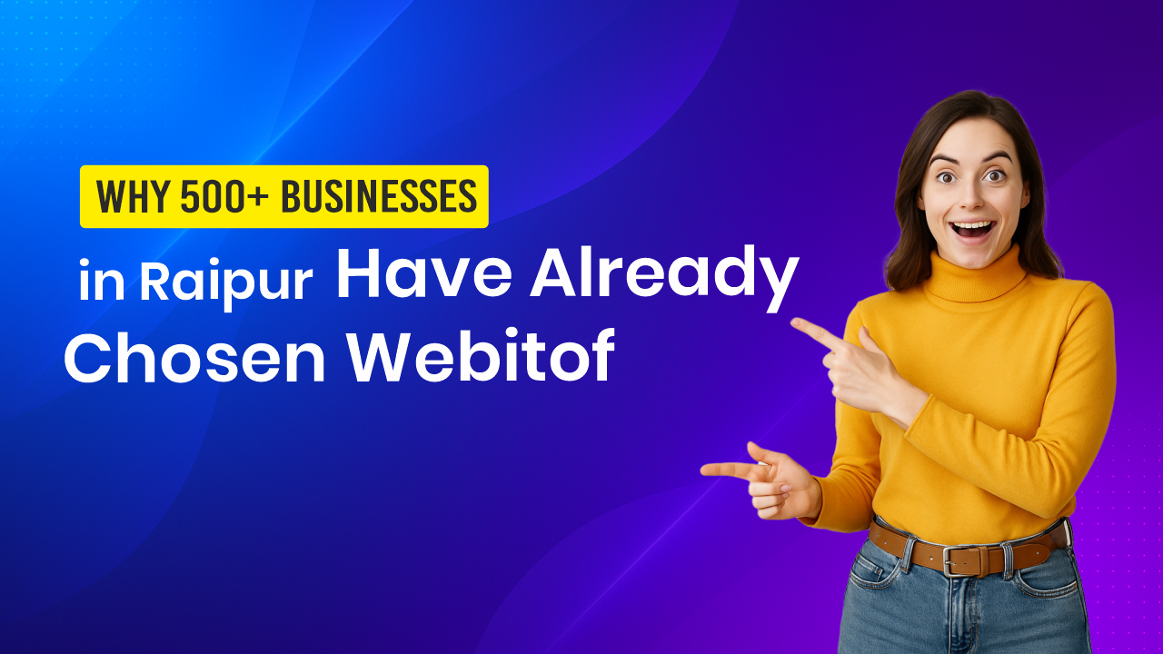 "Why 500+ businesses in Raipur have already chosen Webitof – digital marketing success."
